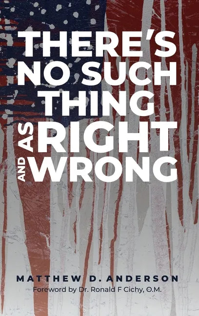 There's No Such Thing As Right And Wrong - Hardcover