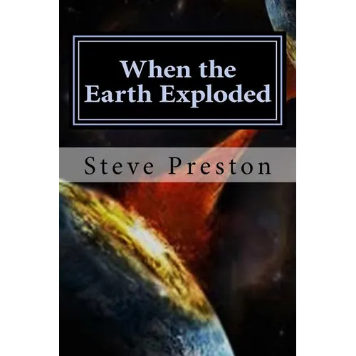 When the Earth Exploded: The Pacific Ocean Was Formed - Paperback