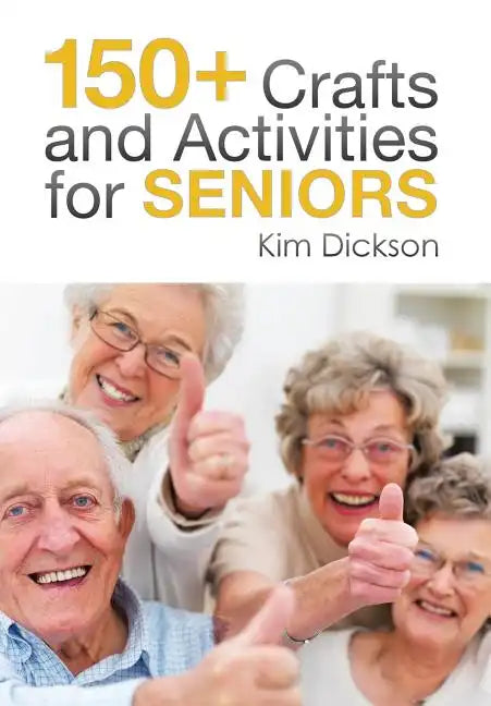 150+ Crafts and Activities for Seniors - Hardcover
