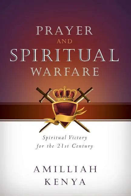 Prayer and Spiritual Warfare: Spiritual Victory for the 21st Century - Paperback