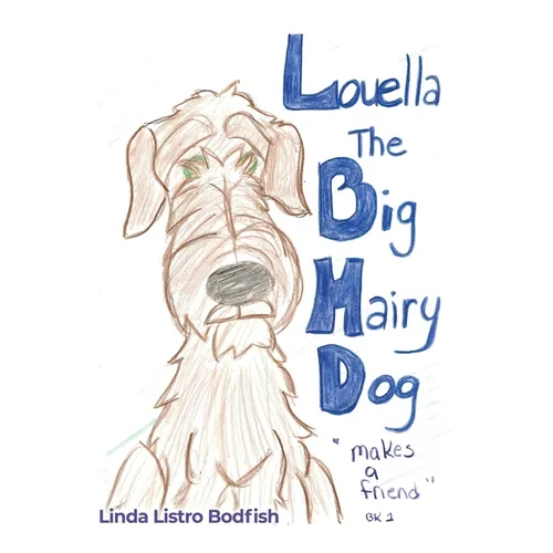 Louella the Big Hairy Dog Makes a Friend - Paperback