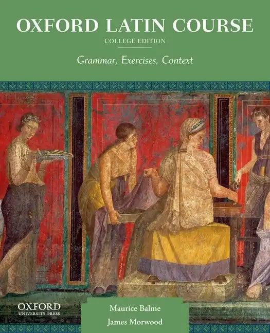 Oxford Latin Course, College Edition: Grammar, Exercises, Context - Paperback