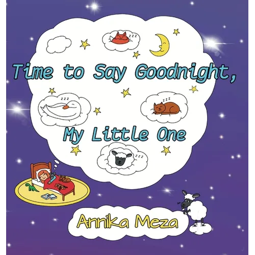 Time to Say Goodnight, My Little One - Hardcover