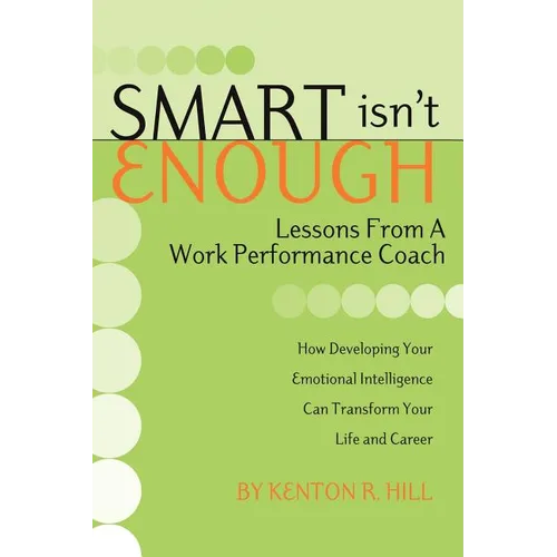 Smart Isn't Enough: Lessons from a Work Performance Coach - Paperback