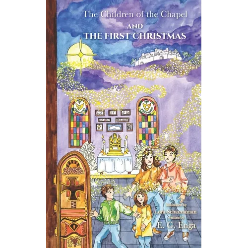 The Children of the Chapel and the First Christmas - Paperback