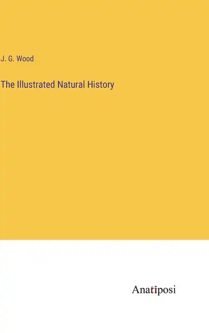The Illustrated Natural History - Hardcover
