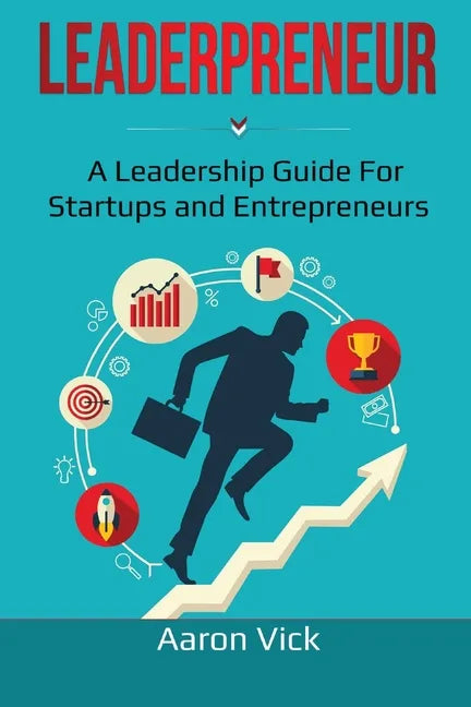 Leaderpreneur: A Leadership Guide for Startups and Entrepreneurs - Paperback