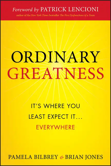 Ordinary Greatness: It's Where You Least Expect It ... Everywhere - Hardcover