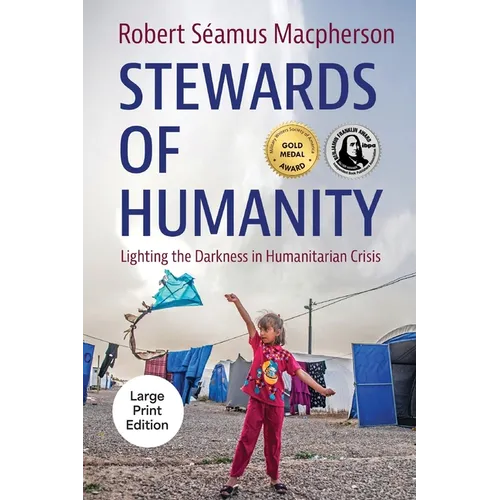 Stewards of Humanity: Lighting the Darkness in Humanitarian Crisis