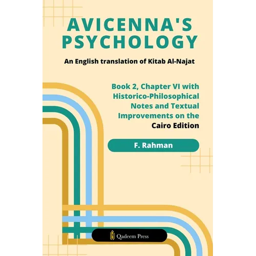 Avicenna's Psychology - An English Translation Of Kitab Al-Najat: Book 2, Chapter VI With Historico-Philosophical Notes And Textual Improvements On Th - Paperback