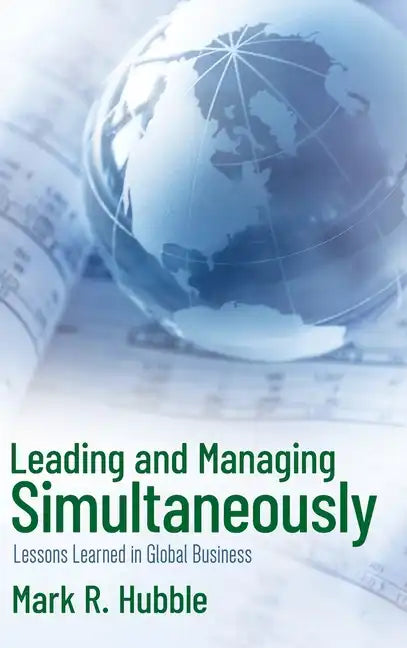 Leading and Managing Simultaneously - Hardcover