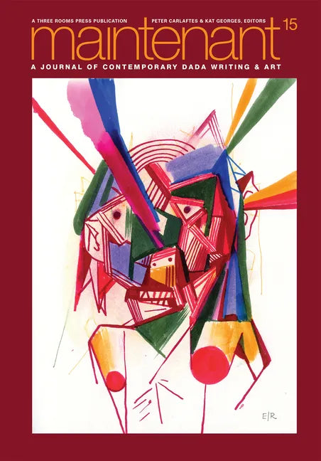 Maintenant 15: A Journal of Contemporary Dada Writing and Art - Paperback