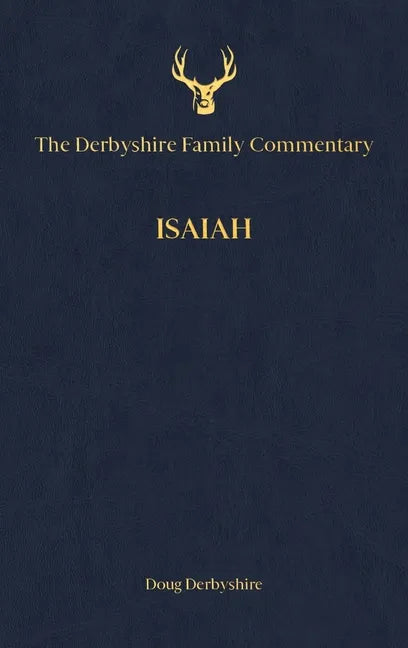 The Derbyshire Family Commentary Isaiah - Hardcover