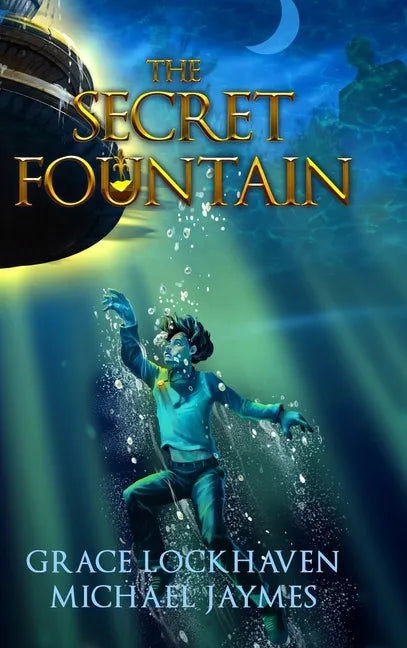The Secret Fountain: A Middle Grade Fantasy Story - Hardcover