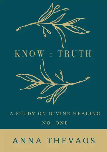 Know: Truth Healing - Paperback