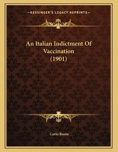 An Italian Indictment Of Vaccination (1901) - Paperback