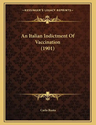 An Italian Indictment Of Vaccination (1901) - Paperback