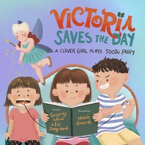 Victoria Saves the Day: A Clever Girl Plays Tooth Fairy - Paperback