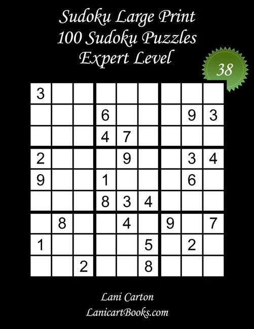Sudoku Large Print for Adults - Expert Level - N°38: 100 Expert Puzzles - Big Size (8.3