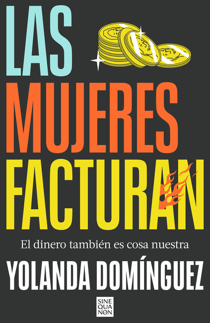 Las Mujeres Facturan: El Dinero Tambi?n Es Cosa Nuestra / Women Also Make Money - Paperback