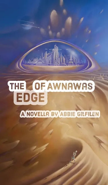 The Edge of Awnawas - Hardcover