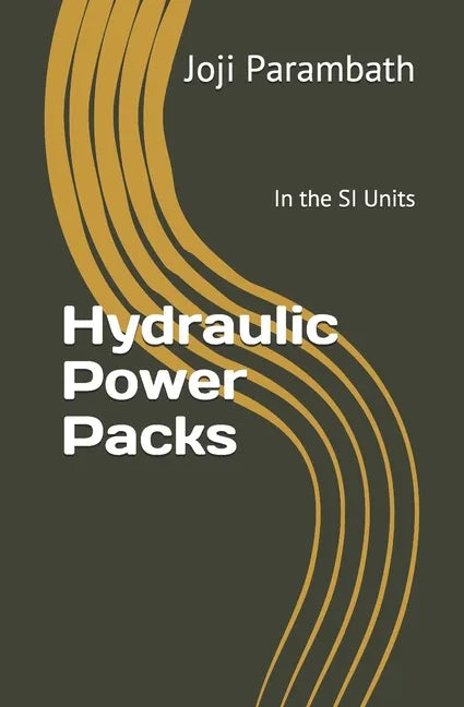Hydraulic Power Packs: In the SI Units - Paperback
