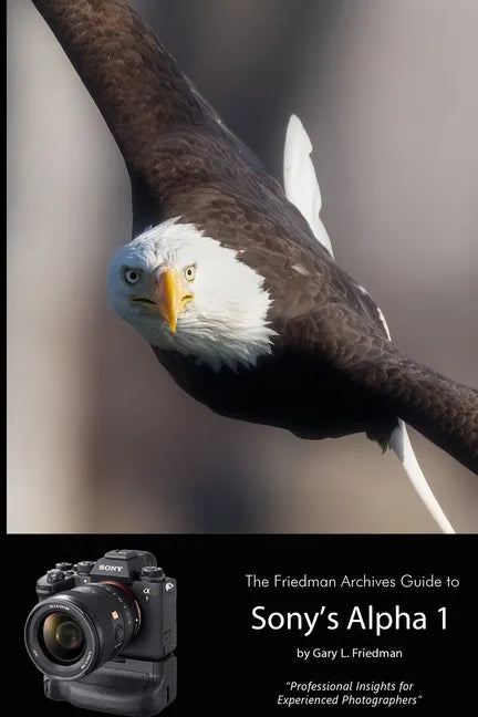 The Friedman Archives Guide to Sony's Alpha 1 (B&W Edition) - Paperback