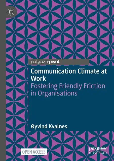 Communication Climate at Work: Fostering Friendly Friction in Organisations - Hardcover