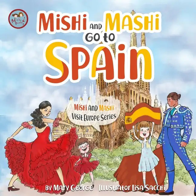 Mishi and Mashi go to Spain: Mishi and Mashi Visit Europe - Paperback