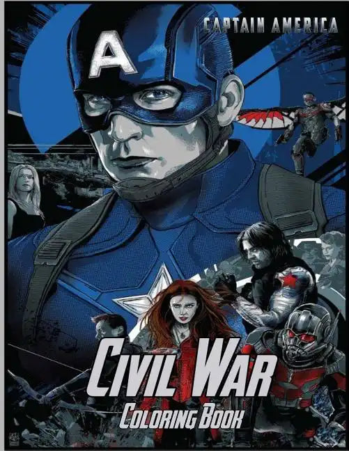 Captain America Civil War Coloring Book: Coloring Book for Kids and Adults with Fun, Easy, and Relaxing Coloring Pages - Paperback
