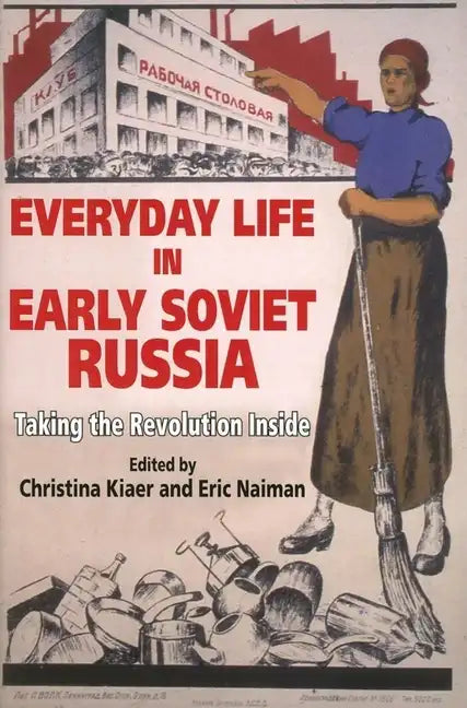Everyday Life in Early Soviet Russia: Taking the Revolution Inside - Paperback