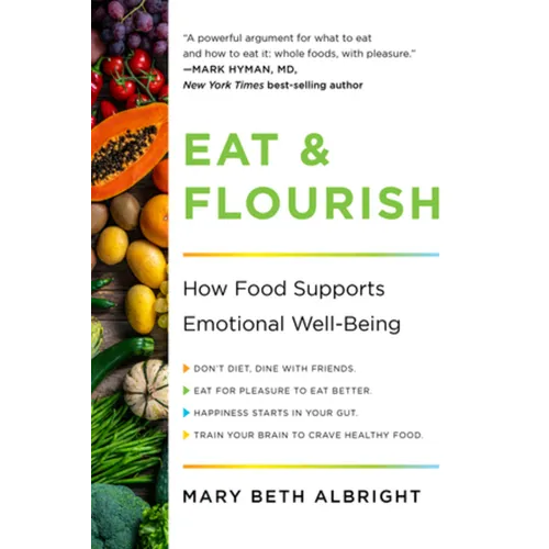Eat & Flourish: How Food Supports Emotional Well-Being - Paperback