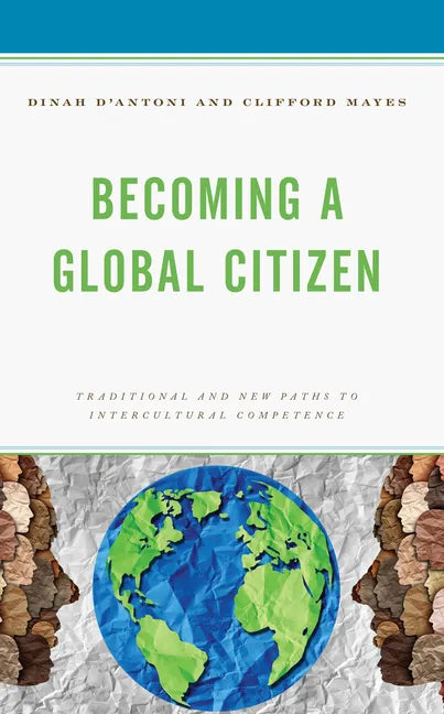Becoming a Global Citizen: Traditional and New Paths to Intercultural Competence - Paperback