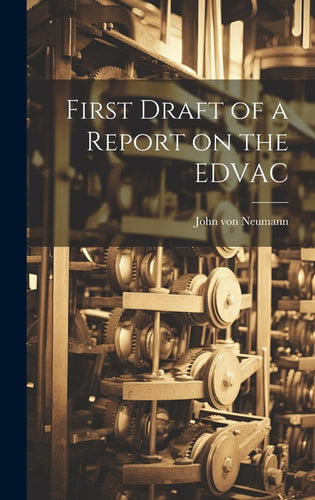 First Draft of a Report on the EDVAC - Hardcover