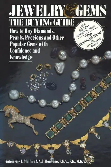 Jewelry & Gems the Buying Guide: How to Buy Diamonds, Pearls, Precious and Other Popular Gems with Confidence and Knowledge - Paperback