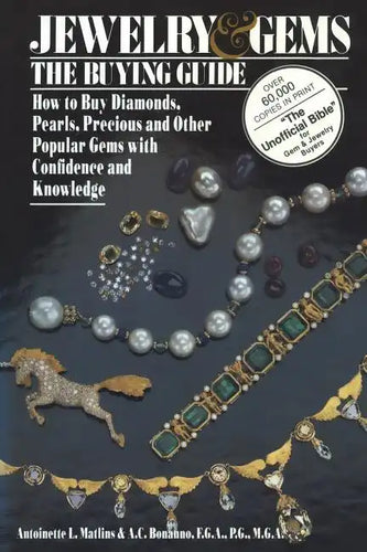 Jewelry & Gems the Buying Guide: How to Buy Diamonds, Pearls, Precious and Other Popular Gems with Confidence and Knowledge - Paperback