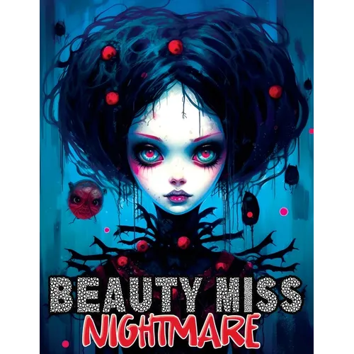 Beauty Miss Nightmare: Coloring Book Features Horror Monstrosities with Creepy Gothic Illustrations of Enchanting Women - Paperback