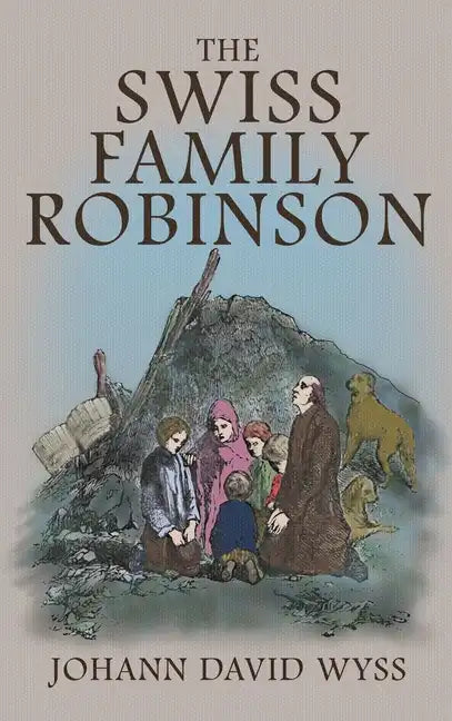 The Swiss Family Robinson: The 1879 Illustrated Edition in English - Hardcover
