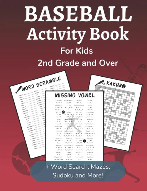 Baseball Activity Book for Kids 2nd Grade and Over: Sports Themed Dot-to-Dot, Word Search, Mazes, Sudoku and Crossword Activity Book - Paperback