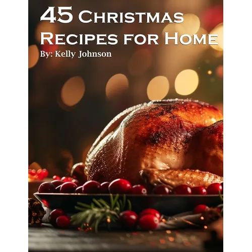 45 Christmas Recipes for Home - Paperback