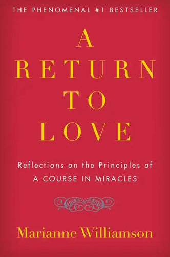 A Return to Love: Reflections on the Principles of 
