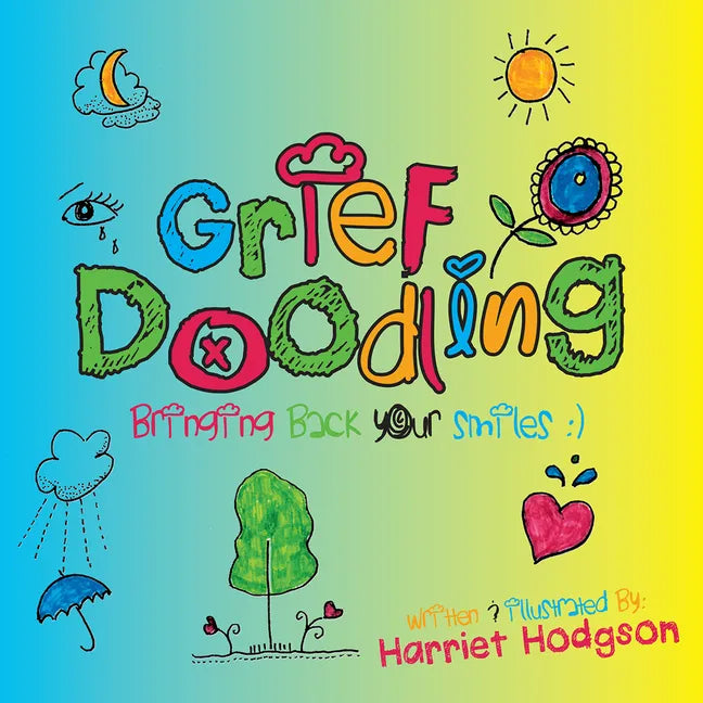 Grief Doodling: Bringing Back Your Smiles - Paperback