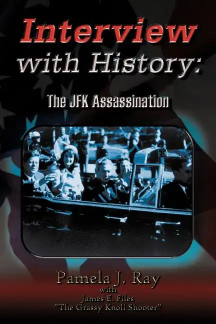 Interview with History: The Jfk Assassination - Paperback