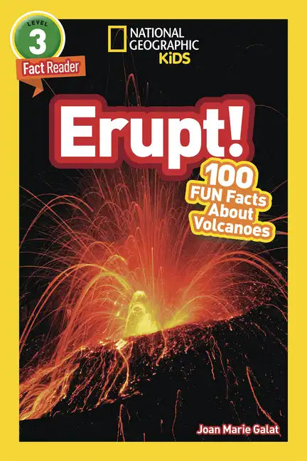 Erupt! (National Geographic Kids Readers, Level 3): 100 Fun Facts about Volcanoes - Paperback