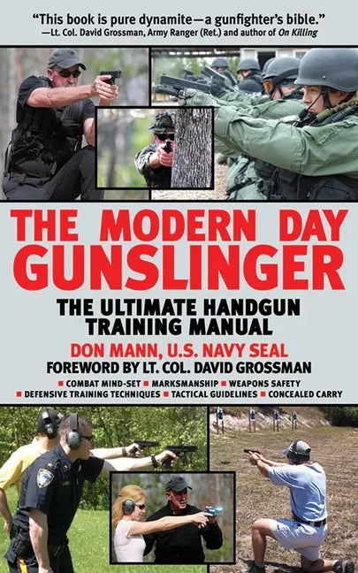The Modern Day Gunslinger: The Ultimate Handgun Training Manual - Paperback