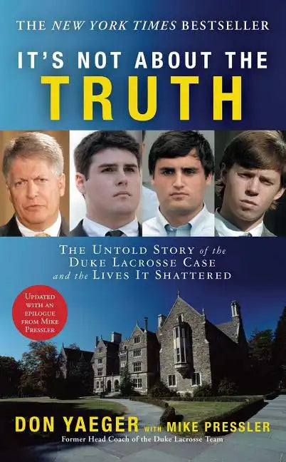 It's Not about the Truth: The Untold Story of the Duke Lacrosse Case and the Lives It Shattered - Paperback