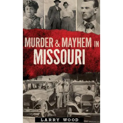 Murder & Mayhem in Missouri - Hardcover