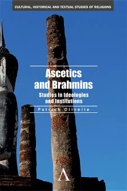 Ascetics and Brahmins: Studies in Ideologies and Institutions - Hardcover