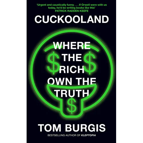 Cuckooland: Where the Rich Own the Truth - Hardcover
