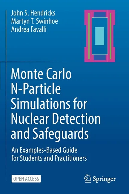 Monte Carlo N-Particle Simulations for Nuclear Detection and Safeguards: An Examples-Based Guide for Students and Practitioners - Paperback